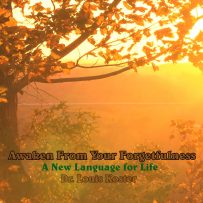 Awaken from Your Forgetfulness – Part Two